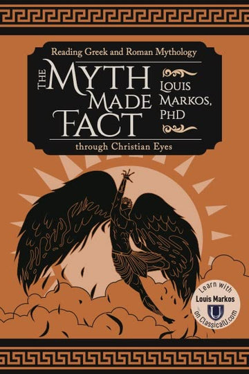 The Myth Made Fact: Reading Greek and Roman Mythology through Christian Eyes