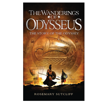 The Wanderings of Odysseus: The Story of the Odyssey